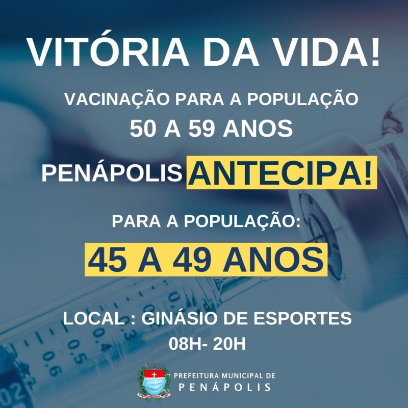 Penápolis antecipa vacinação contra a Covid para pessoas a partir de 45 anos