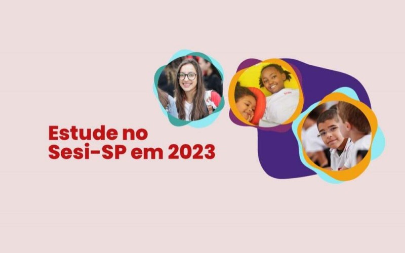 Inscrições para estudar no Sesi-SP em 2023 iniciam nesta quinta-feira